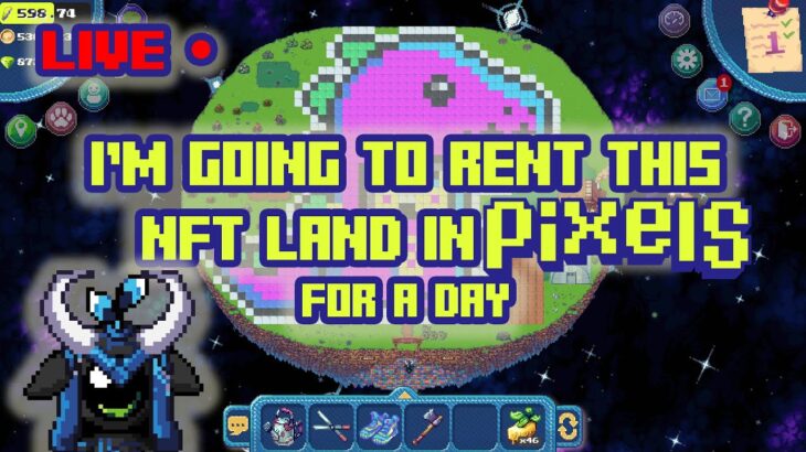 Live: I’m going to Rent an NFT Land in Pixels Online