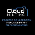 MIGRACION MENOS DE 50 NFT EN CLOUDMINTING