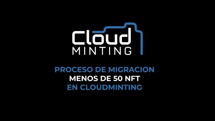 MIGRACION MENOS DE 50 NFT EN CLOUDMINTING