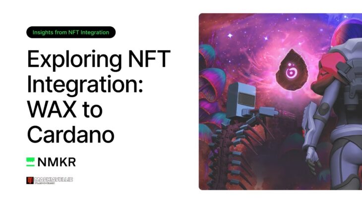 Machiavellic x NMKR :  Cross-Platform Engagement and NFT Integration