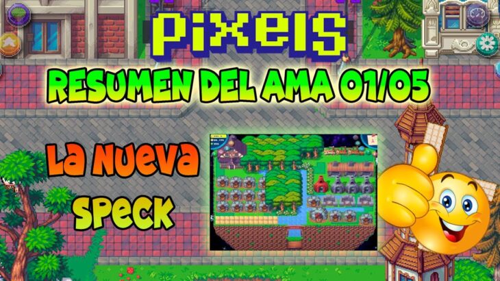 NUEVA SPECK Y NUEVAS INDUSTRIAS | RESUMEN AMA 01 MAYO  | PIXELS NFT LOOTRUSH GAME 2024