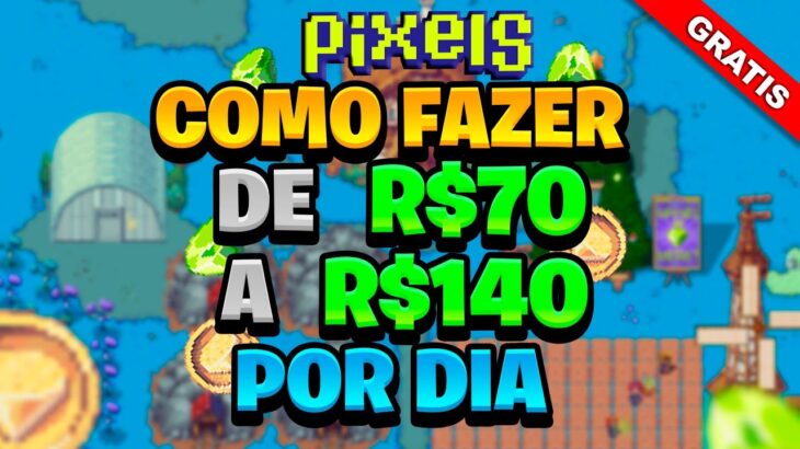 Pixels NFT – Tutorial – Como Ganhar de 70 a 140 Reais Por DIA