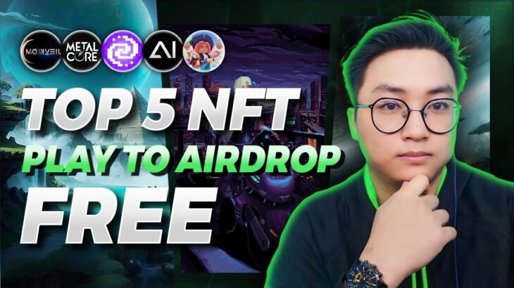 Top 5 NFT Game Play To Airdrop FREE hot nhất tháng 5 2024