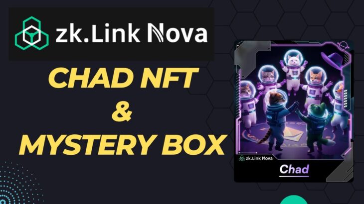 zkLink Nova – Chad NFT and Mystery Box Claim | Earn Nova Points