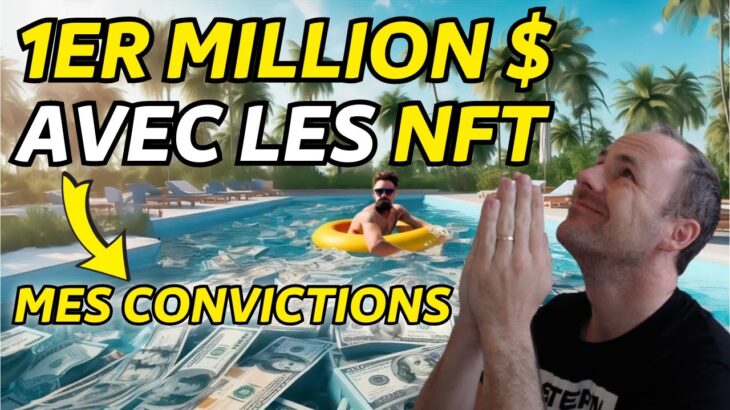 1 MILLION $ AVEC LES NFT (convictions, gains actuels, TOP NFT…)