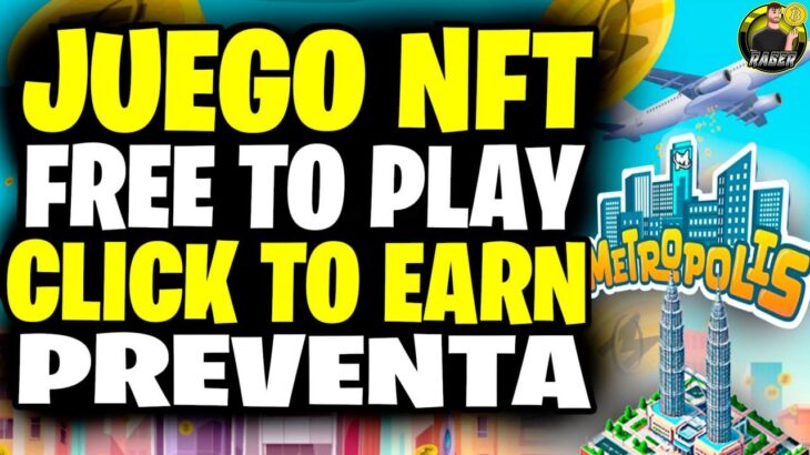 🚀 GANA DINERO GRATIS CON ESTE NUEVO JUEGO NFT 💥 PREVENTA DE TOKEN 💥 FREE TO PLAY 🚀 METROPOLIS