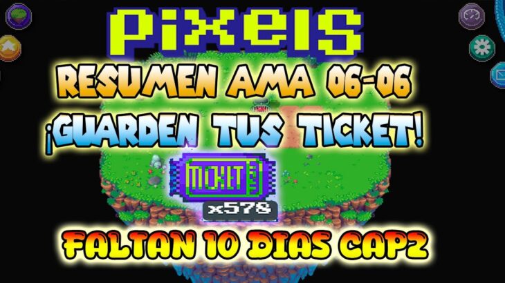 📢GUARDA TODOS TUS TICKET | RESUMEN AMA | PIXELS NFT GAME 2024