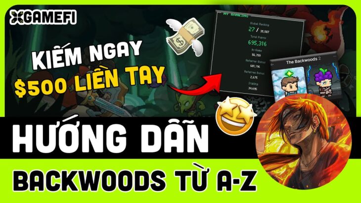 Game NFT The Backwoods | Hướng dẫn làm Airdrop kiếm $500 từ A-Z ( Mới nhất ) – X GameFi