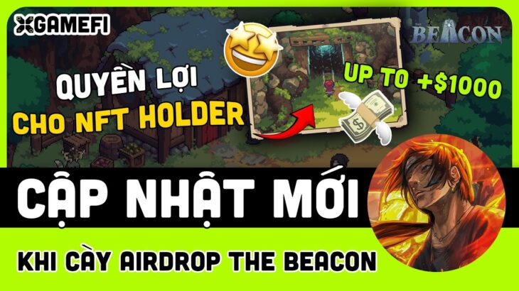 Game NFT The Beacon | Cập nhật quyền lợi cho NFT Holder kiếm item lên đến $1000 ( Mới nhất )