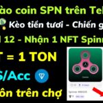 (Kèo tiền tươi) Spinner coin – Đào SPN và Nhận NFT free – Bán luôn trên chợ 7$/Acc