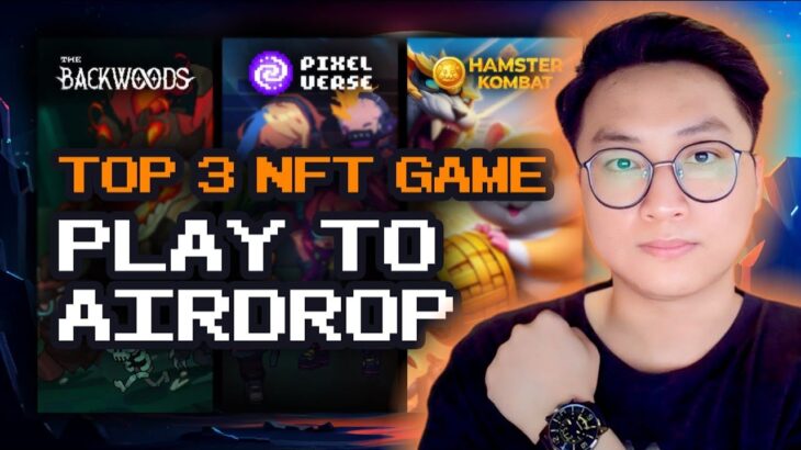 NFT Game | Top 3 dự án Play – To – Airdrop KHỦNG Nhất 2024 | Cơ Hội Nhận $200 với mỗi dự án