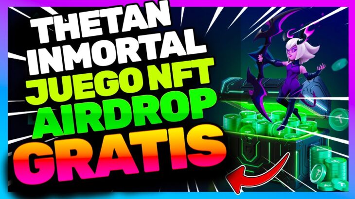 📢 NUEVO JUEVO NFT THETAN IMORTAL ✅ NUEVO AIRDROP DE LOS CREADORES DE THETAN ARENA