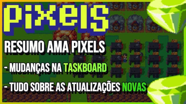 Pixels NFT Resumo AMA – Atualizações e updates, tudo sobre capitulo 2 !!