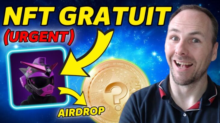 RÉCUPÈRE VITE CE NFT GRATUIT + AIRDROP – ACTU