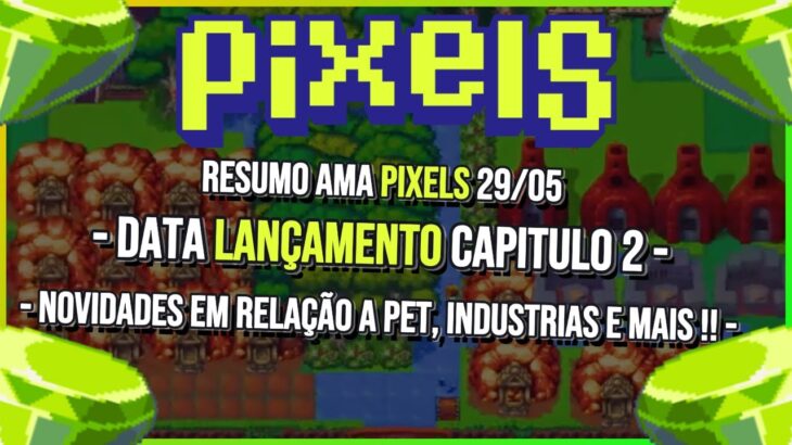 Resumo AMA Pixels NFT 29/05 – Atualizações, updates e data de lançamento !