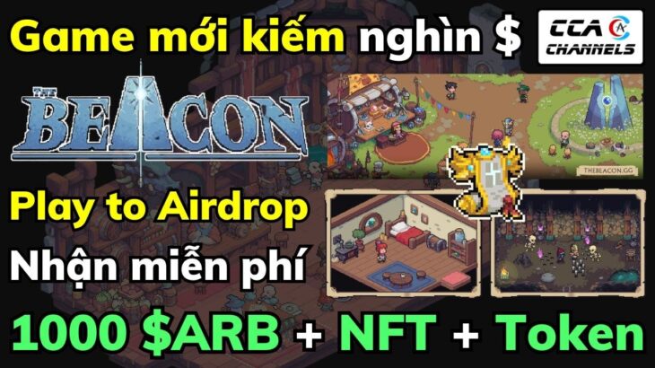 The Beacon – Game khủng Arbitrum | Nhận free 1000 $ARB, NFT xịn & Token Game