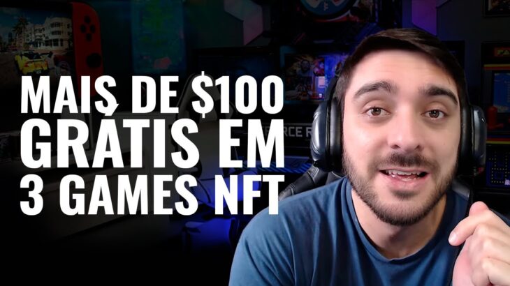 3 GAMES NFT PARA GANHAR +100 DÓLARES GRÁTIS! NO CELULAR E PC