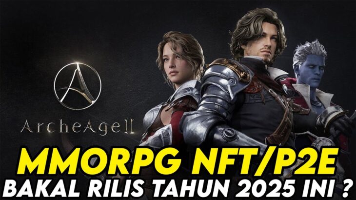 ARCHEAGE 2 MMORPG AAA YANG BAKAL RILIS TAHUN 2025 ? BAKAL JADI NFT/P2E DARI WEMIX ?