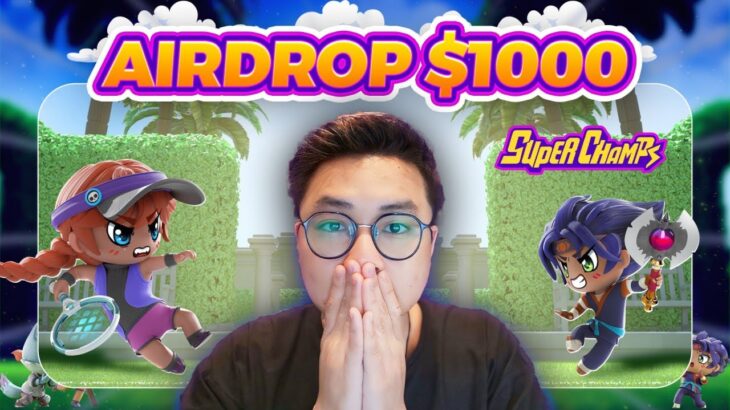 Hướng dẫn tham gia Play – To – Airdrop NFT Game Super Champs | Cơ hội nhận $500 – $1000 / Ví