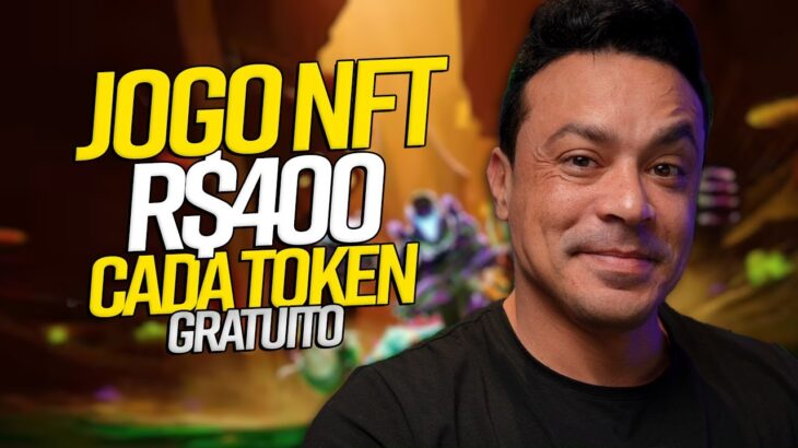 Jogo NFT Grauito valendo R$400 cada Token SAIBA TUDO!