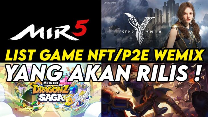 LIST GAME NFT/P2E DARI WEMIX YANG AKAN RILIS ? LEGEND OF YMIR DAN MIR 5 MASIH LAMA ?