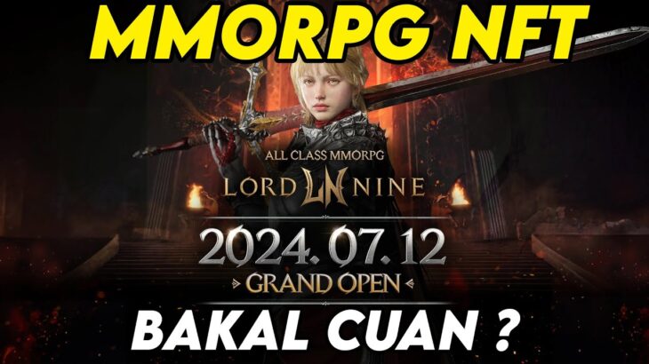 LORD NINE MMORPG NFT YANG BAKAL RILIS TGL 12 JULY INI ! ! ADA FITUR NFT TAPI MASIH DI KR DAN TW