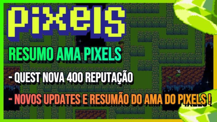 Pixels NFT Resumo AMA – Nova quest e Nova Nóticias e Updates !!!