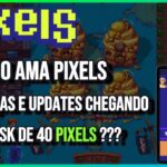 Pixels NFT Resumo AMA – Novos updates, sistema burn chegando. Task de 40 Pixels ??