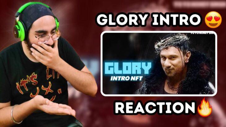 Reaction on YO YO HONEY SINGH GLORY INTRO NFT | Review