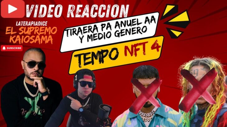 Video Reaccion: Tempo – NFT 4 “Tiraera Pa Medio Genero”🔥