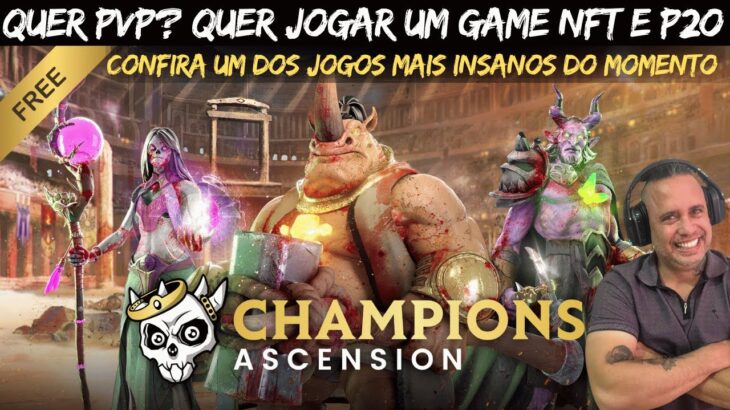 FIQUEI VICIADO NESSE COMBATE! CHAMPIONS ASCENSION NFT E PLAY TO OWN ESTA INSANO ! CONFIRA