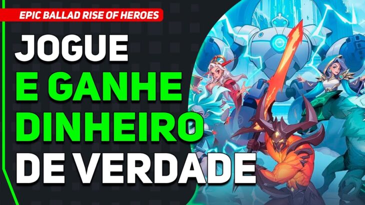 🤑GANHE Dinheiro por Jogar este Joguinho NFT !! 🤑| Epic Ballad Rise of Heroes