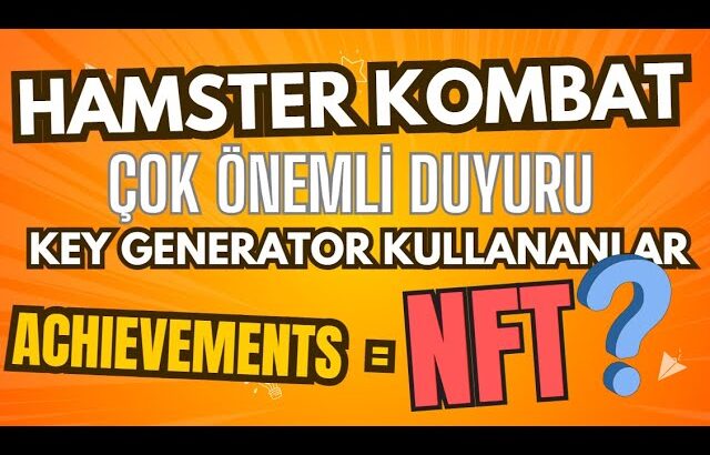 HAMSTER KOMBAT’ tan ÖNEMLİ DUYURU | KEY GENERATOR ve NFT üzerine