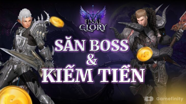 Hướng dẫn chơi game NFT Final Glory kiếm tiền miễn phí, săn quái + vượt ải để nhận token