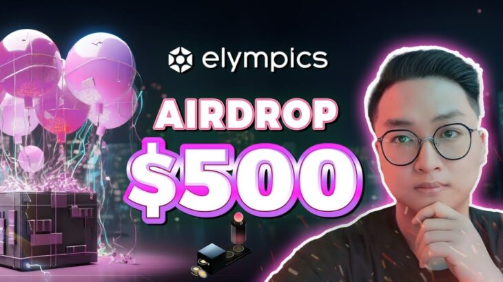 NFT Game Elympics | Kèo Airdrop Kiếm $500 FREE Ít Người Biết