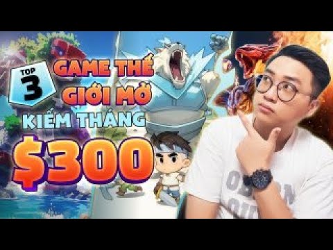 NFT Game | Top 3 Game thế giới mở kiếm $300/tháng trong 2024