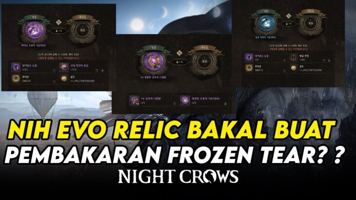 NIH EVO RELIC BAKAL BANYAK BANGET BUTUH FROZEN TEAR ? – NIGHT CROWS NFT/P2E