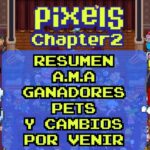 PIXELS CHAPTER 2: RESUMEN A.M.A. GANADORES E PETS NFT Y FUTUROS CAMBIOS @pixels_es