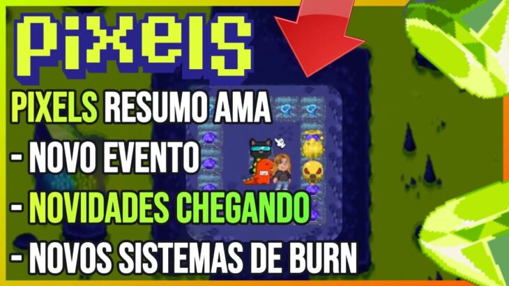 PIXELS NFT Resumo AMA – Novo evento Pixels, muitas NOVIDADES !!!