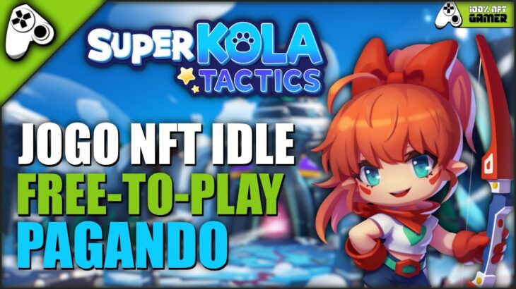 SUPERKOLA TACTICS – NOVO JOGO NFT GRATUITO PAGANDO NO AUTOMÁTICO