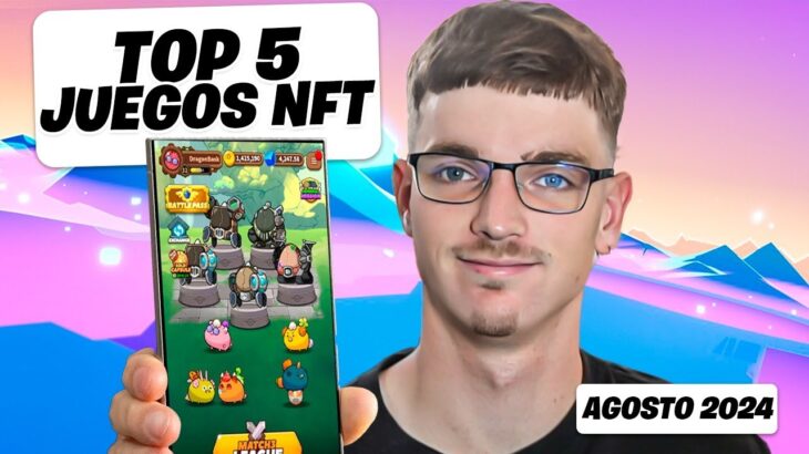 TOP 5 MEJORES JUEGOS NFT PARA GANAR DINERO | Agosto 2024