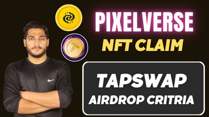 Tapswap Airdrop Criteria || Pixelverse NFT Claim Live || PIXELVERSE SCAM EXPOSED