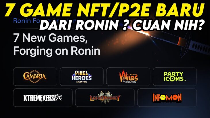 7 GAME NFT/P2E TERBARU DARI RONIN ? GARAP GAME YANG MANA NIH BAKAL CUAN ?