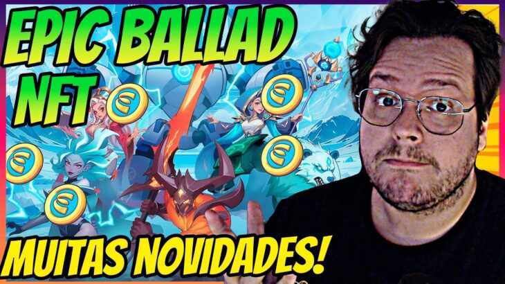 EPIC BALLAD NFT LANÇA SEU TOKEN NA BLOCKCHAIN, TEM SISTEMA DE GUILDAS E ESTARÁ NO BRASIL ESTE ANO!!