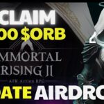 Immortal Rising 2 UPDATE – Claim 300 ORB và NFT