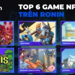 Kiếm nghìn $ với top 6 game NFT trên Ronin tốt nhất 2024 cho người mới