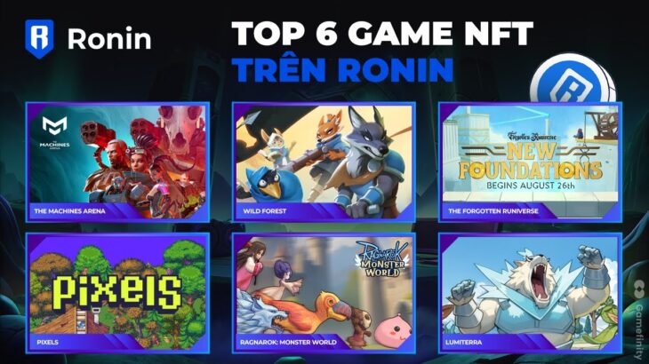 Kiếm nghìn $ với top 6 game NFT trên Ronin tốt nhất 2024 cho người mới