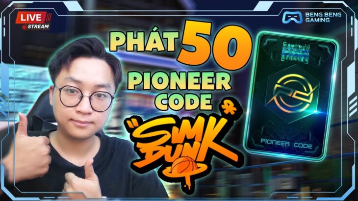 [Livestream 18/9] Chia sẻ 15 Pioneer Code NFT SimDunk Trước Khi Ra Mắt Beta Test