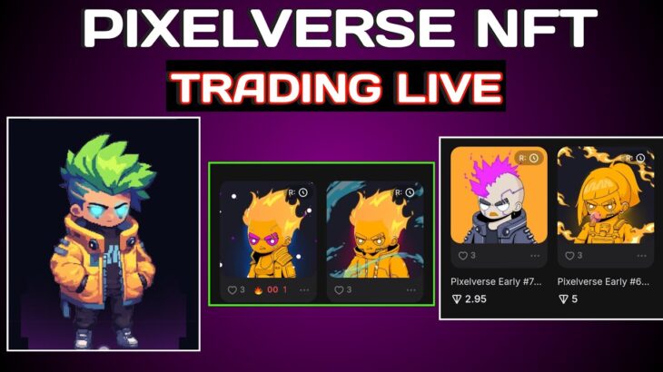 PIXELVERSE NFT TRADING Pixelverse Early NFTs Trading Live