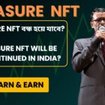 TreasureNFT বন্ধ হয়ে যাবে? Treasure NFT will be discontinued in India?